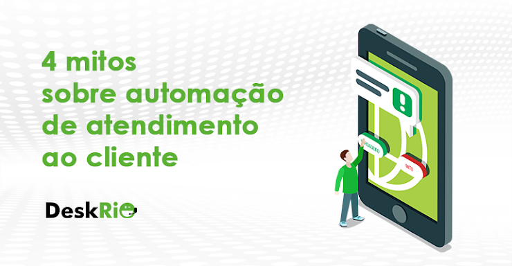 4 mitos sobre automação de atendimento ao cliente