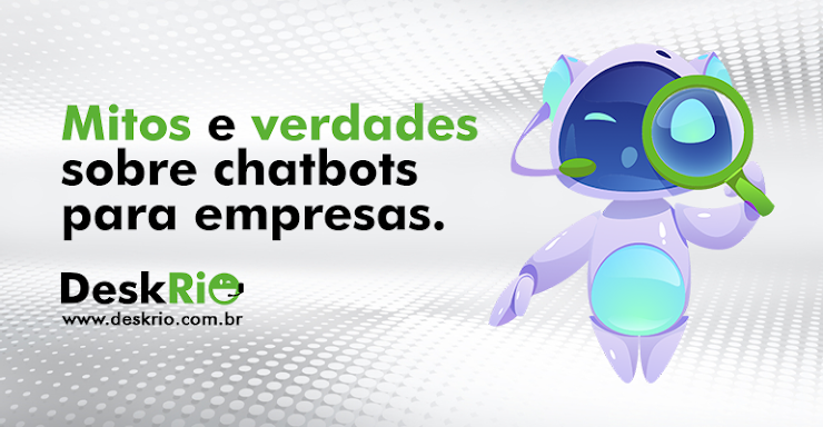 Mitos e verdades sobre chatbots para empresas