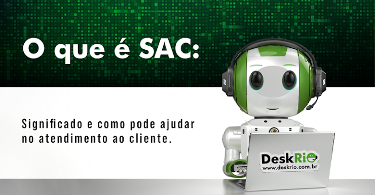 O que é SAC: significado e como pode ajudar no atendimento ao cliente