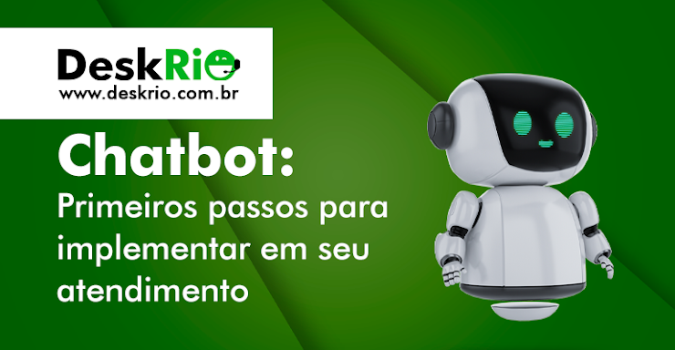 Chatbot: primeiros passo para implementar em seu atendimento