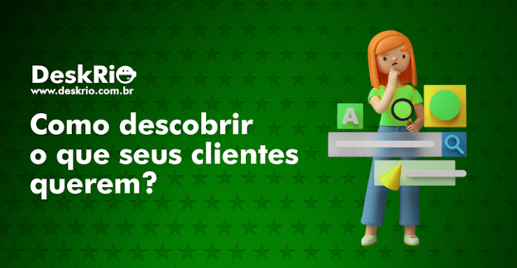 Como descobrir o que seus clientes querem?