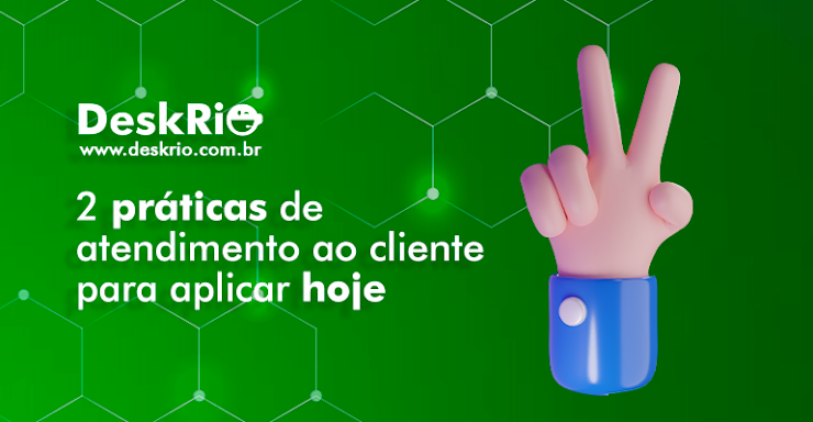 2 práticas de atendimento ao cliente para aplicar hoje