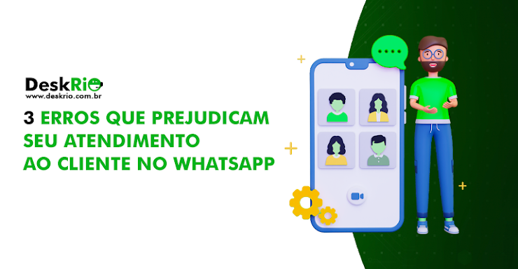 3 erros que prejudicam seu atendimento ao cliente no WhatsApp