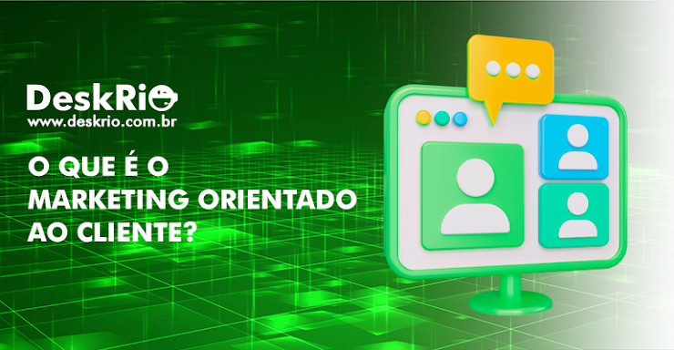 O que é o Marketing Orientado ao Cliente?