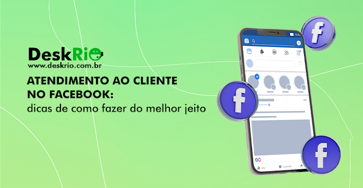 Atendimento ao cliente no facebook: dicas de como fazer do melhor jeito