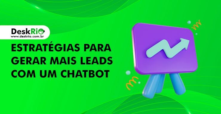 Estratégias para gerar mais leads com um chatbot