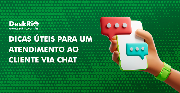 Dicas úteis para um atendimento ao cliente via chat