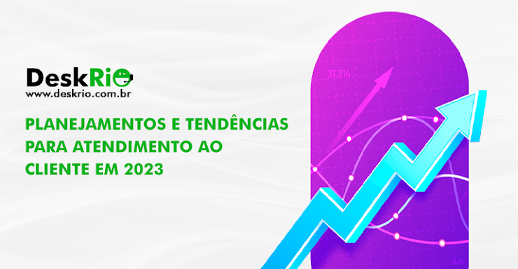 Planejamentos e tendências para atendimento ao cliente em 2023