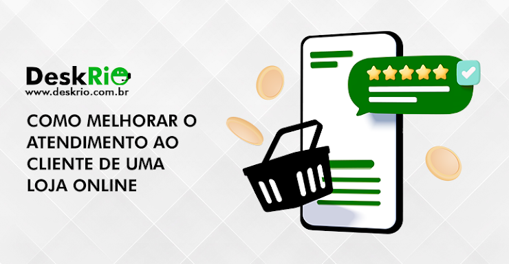 Como melhorar o atendimento ao cliente de uma Loja Online