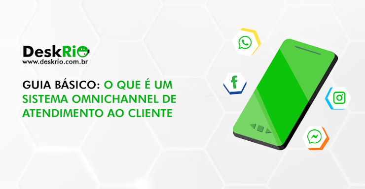 Guia básico: o que é um sistema omnichannel de atendimento ao cliente