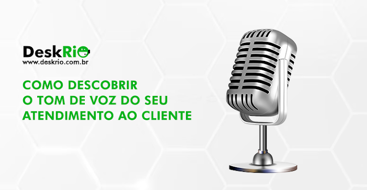 Como descobrir o tom de voz do seu atendimento ao cliente